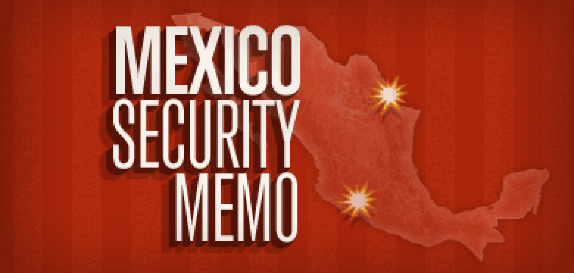 Mexico Security Memo